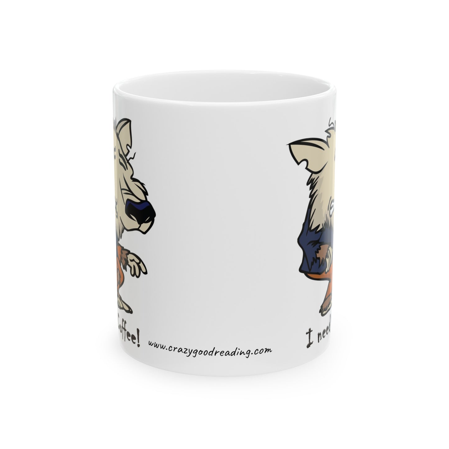 Ceramic Mug, 11oz "I need coffee"