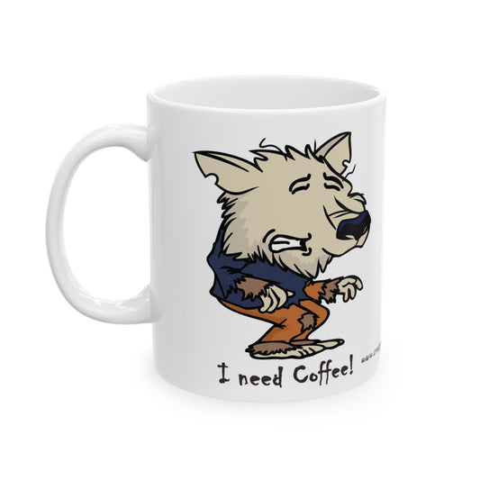 Ceramic Mug, 11oz "I need coffee"