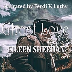 Ghost Love (By Eileen Sheehan)