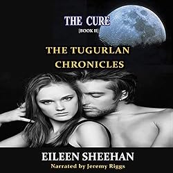The Tugurlan Chronicles: The Cure (Book 2): (By Eileen Sheehan)