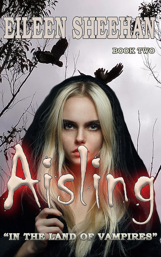 Aisling in the Land of Vampires (Aisling Trilogy Book 2) [By Eileen Sheehan]