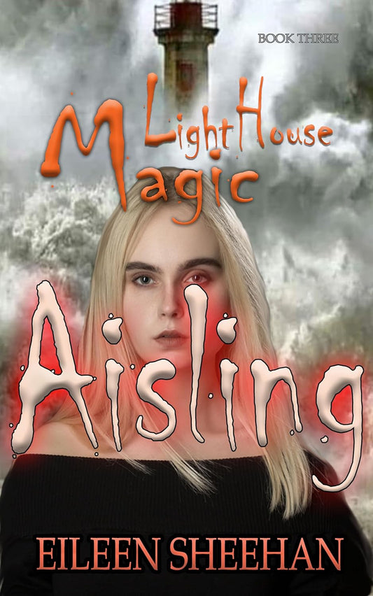 Aisling: Lighthouse Magic (Aisling Trilogy Book 3) [By Eileen Sheehan]