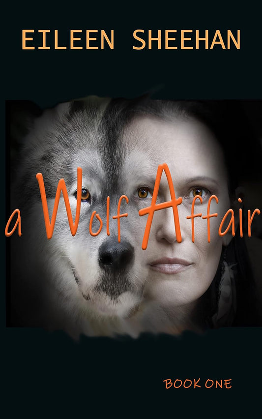 a Wolf Affair (Book One): a Wolf Affair Trilogy (By Eileen Sheehan)