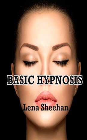 Basic Hypnosis (By Lena Sheehan)