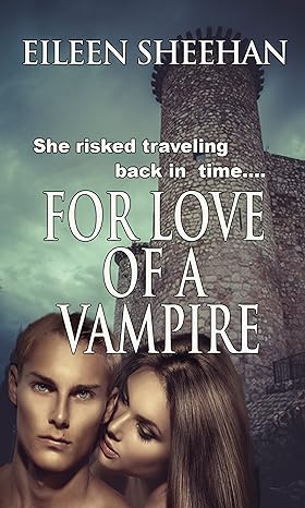 For Love of a Vampire (By Eileen Sheehan)