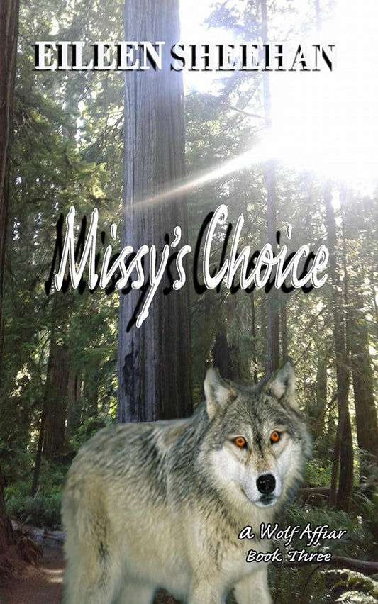 a Wolf Affair Trilogy: Missy's Choice (Book Three) (By Eileen Sheehan)