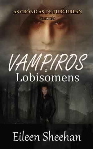 Vampiros e Lobisomens [As Crônicas de Tugurlan  livro 3]
