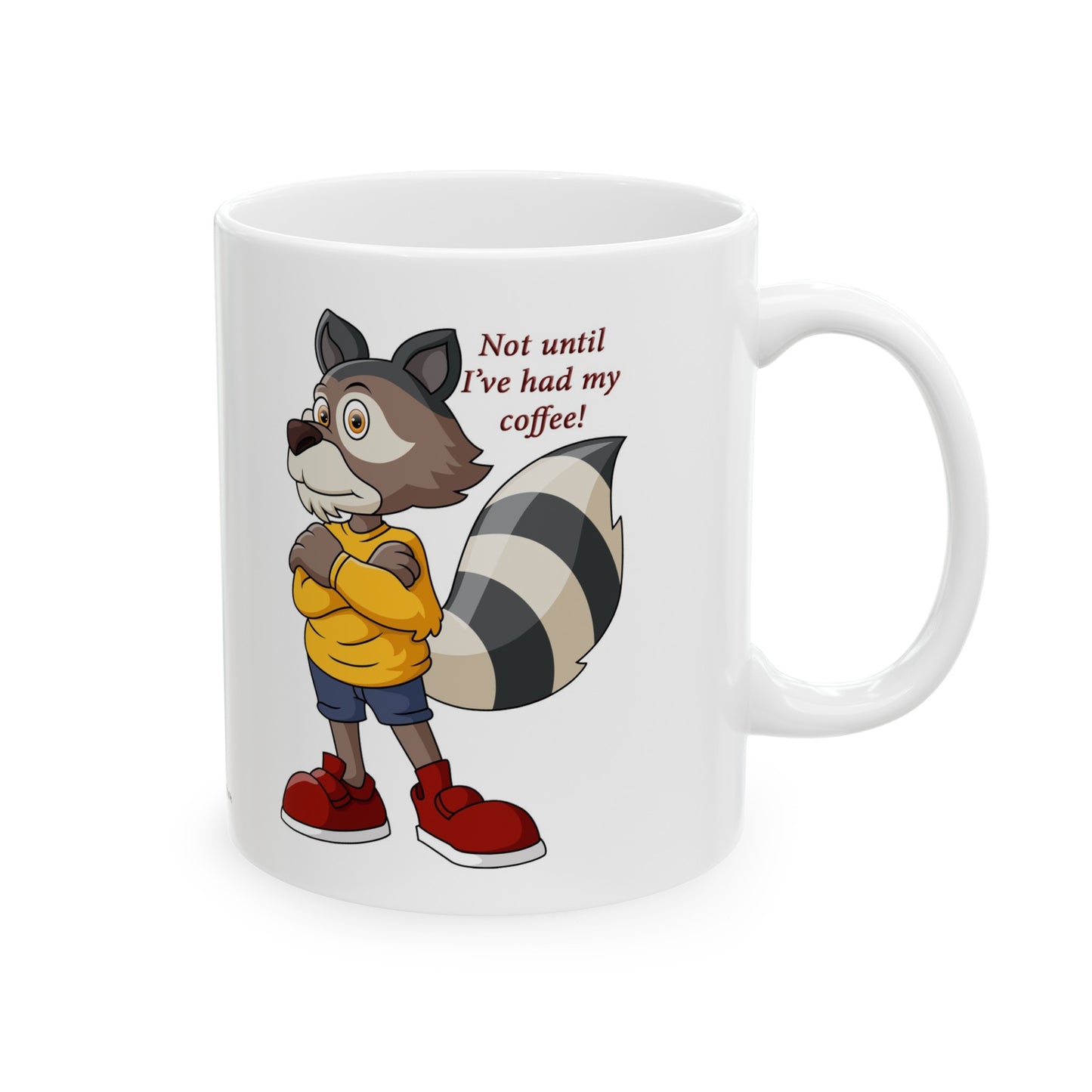 Ceramic Mug, 11oz "Not until I've had my coffee" -Fox