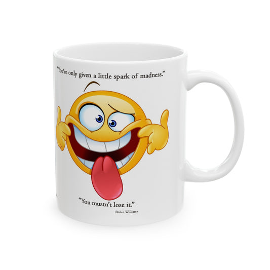 Ceramic Mug, 11oz Robin Williams Quote: Madness