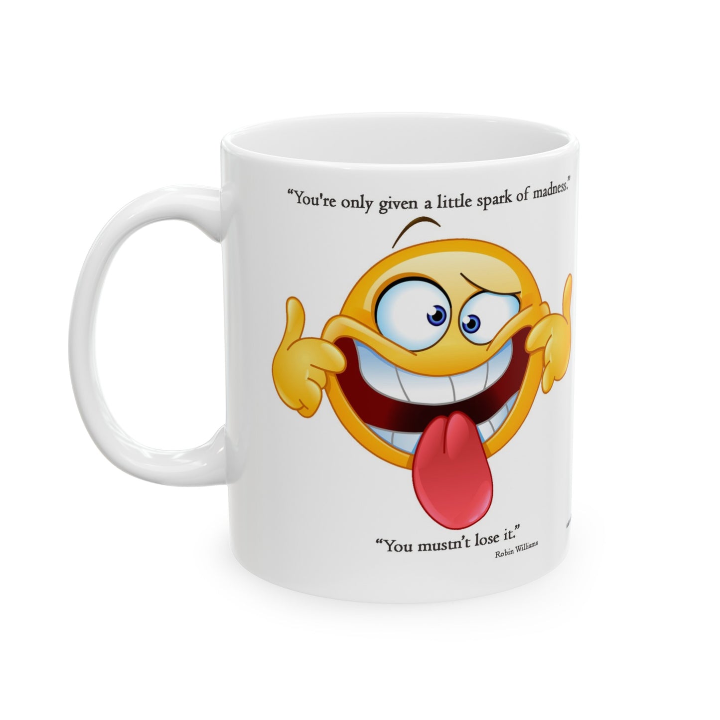 Ceramic Mug, 11oz Robin Williams Quote: Madness