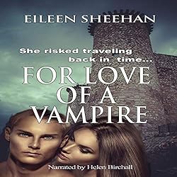 For Love of a Vampire (By Eileen Sheehan)