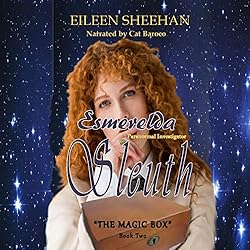 Esmerelda Sleuth, Paranormal Investigator (Book Two): The Magic Box (By Eileen Sheehan)