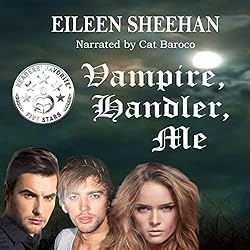 The Vampire, The Handler, And Me (By Eileen Sheehan)